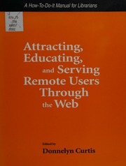 Attracting Educating And Serving Remote Users Through The Web A Howtodoit Manual For Librarians Curtis