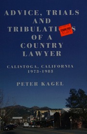 Advice Trails And Tribulations Of A Country Lawyer Calistoga California 19731983 Kagel