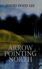 Arrow Pointing North 1st Edition Lee David Dodd