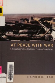 At Peace With War A Chaplains Meditations From Afghanistan Ristau