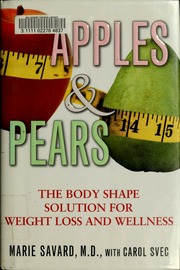 Apples Pears The Body Shape Solution For Weight Loss And Wellness 1st Atria Books Hardcover Ed Savard