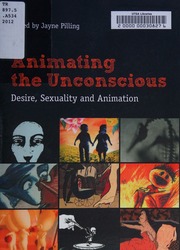 Animating The Unconscious Desire Sexuality And Animation Pilling