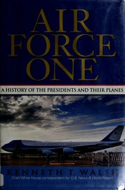 Air Force One 1st Ed Kenneth T Walsh