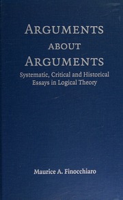 Arguments About Arguments Systematic Critical And Historical Essays In Logical Theory Finocchiaro