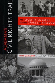 Alabamas Civil Rights Trail An Illustrated Guide To The Cradle Of Freedom Gaillard