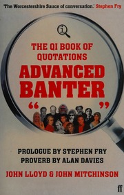 Advanced Banter The Qi Book Of Quotations Lloyd John 1951