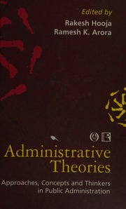 Administrative Theories Approaches Concepts And Thinkers In Public Administration Hooja