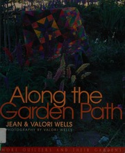 Along The Garden Path More Quilters And Their Gardens Wells