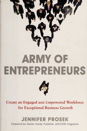 Army Of Entrepreneurs Create An Engaged And Empowered Workforce For Exceptional Business Growth Prosek