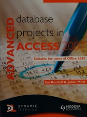Advanced Database Projects In Access 2007 Suitable For Users Of Office 2010 Rendell
