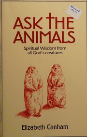 Ask The Animals Spiritual Wisdom From All Gods Creatures Canham