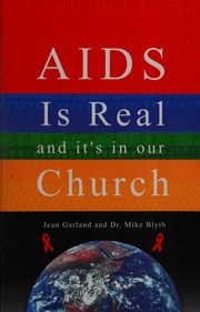 Aids Is Real And Its In Our Church Information About Aids In Nigeria How To Prevent Hiv Infection And Encouragement Towards A Christian Response To The Aids Epidemic Rev Ed Garland