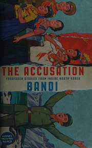 The Accusation Forbidden Stories From Inside North Korea Pandi