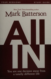 All In Study Guide You Are One Decision Away From A Totally Different Life Mark Batterson