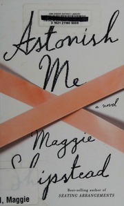 Astonish Me Large Print Edition Shipstead Maggie