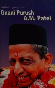Autobiography Of Gnani Purush Am Patel Fifth Edition Patel