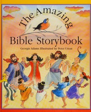 The Amazing Bible Storybook Adams Georgie Utton Peter