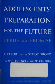 Adolescents Preparation For The Future Perils And Promise A Report Of The Study Group On Adolescence In The Twentyfirst Century Larson