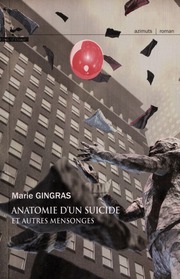 Anatomie Dun Suicide Et Autres Mensonges Gingras Marie 1955