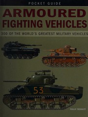 Armoured Fighting Vehicles 300 Of The Worlds Greatest Military Vehicles Trewhitt