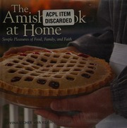 The Amish Cook At Home Simple Pleasures Of Food Family And Faith Eicher