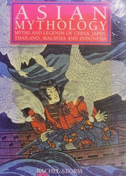 Asian Mythology Myths And Legends Of China Japan Thailand Malaysia And Indonesia Storm