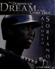 Alfonso Soriano The Dominican Dream Come True None Monk Cody