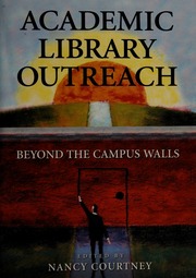 Academic Library Outreach Beyond The Campus Walls Courtney