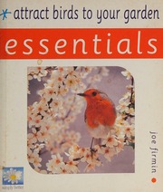 Attract Birds To Your Garden Firmin Joe 1925 Or 1926