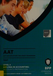 Aat Qualifications And Credit Framework Qcf Aq2013 Level 3 Diploma In Accounting Accounts Preparation 2013 Edition First Edition Bpp Learning Media Firm