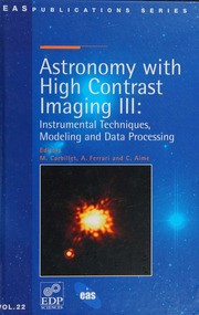 Astronomy With High Contrast Imaging Iii Instrumental Techniques Modeling And Data Processing Nice France May 16 2005 Frejus France May 1719 2005 Ferrari