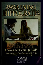 Awakening Hippocrates A Primer On Health Poverty And Global Service Oneil
