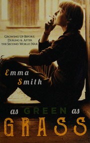As Green As Grass Growing Up Before During And After The Second World War Smith