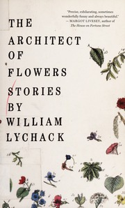 The Architect Of Flowers Stories Lychack William