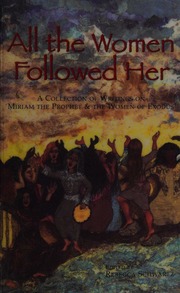 All The Women Followed Her A Collection Of Writings On Miriam The Prophet The Women Of Exodus Schwartz