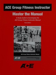 Ace Group Fitness Instructor Master The Manual A Study Guide To Accompany The Ace Group Fitness Instructor Manual 3rd Ed American Council On Exercise