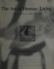 The Art Of Humane Living Martial Arts As A Path To Peace Foley