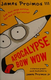 Apocalypse Bow Wow Proimos James Iii Author Illustrator