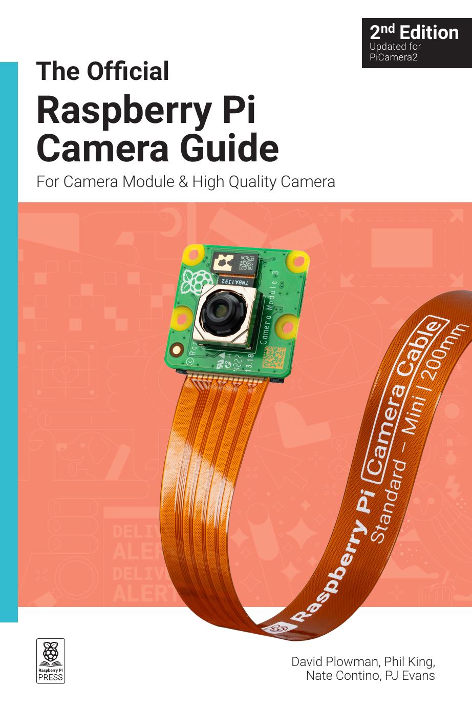 The Official Raspberry Pi Camera Module Guide Updated For Picamera2 2nd Edition David Plowman