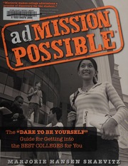 Admission Possible Everything You Need To Know About Finding Applying And Getting Into The Best College For You Shaevitz