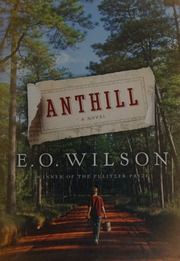 Anthill A Novel 1st Ed Wilson Edward O