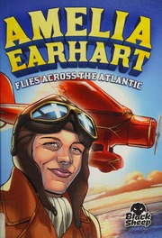 Amelia Earhart Flies Across The Atlantic Yomtov Nelson