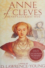 Anne Of Cleves Henrys Luckiest Wife Lawrenceyoung D David