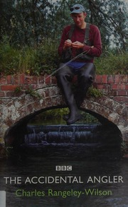 The Accidental Angler Rangeleywilson Charles