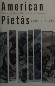 American Pietas Visions Of Race Death And The Maternal Tapia