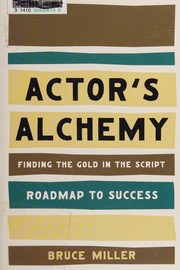 Actors Alchemy Finding The Gold In The Script Miller Bruce J