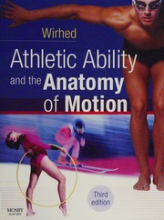 Athletic Ability And The Anatomy Of Motion 3 Edition Wirhed Rolf