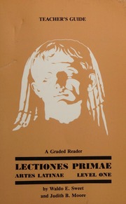 Artes Latinae Latin Selfteaching Teachers Guide Lectiones Primae Graded Reader Level One Teacher Edition Sweet