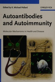 Autoantibodies And Autoimmunity Molecular Mechanisms In Health And Disease Pollard