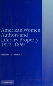 American Women Authors And Literary Property 18221869 Homestead